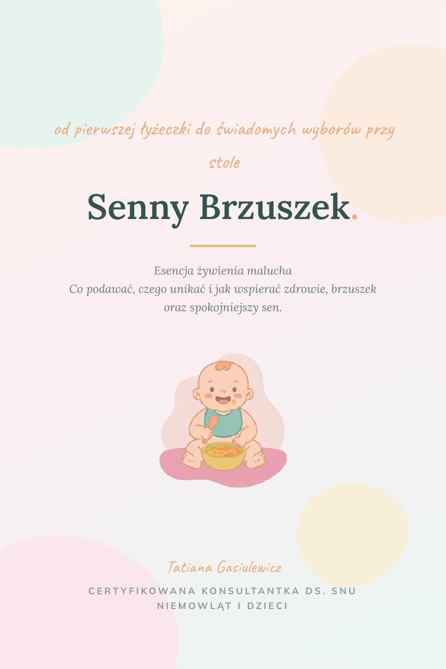 Okładka ebooka „Senny Brzuszek” — ilustracja niemowlęcia jedzącego z miseczki.